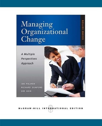 EBOOK: Managing Organizational Change: A Multiple Perspectives Approach