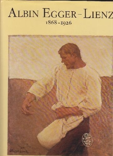 Egger-Lienz, 1868 bis 1926