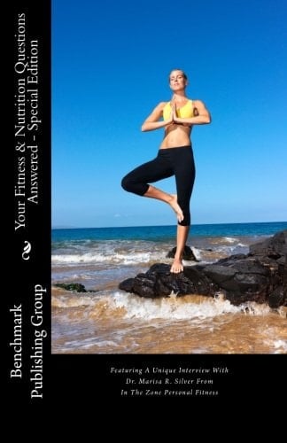 Your Fitness and Nutrition Questions Answered - Special Edition Featuring A Unique Interview with Dr. Marisa R. Silver from in the Zone Fitness