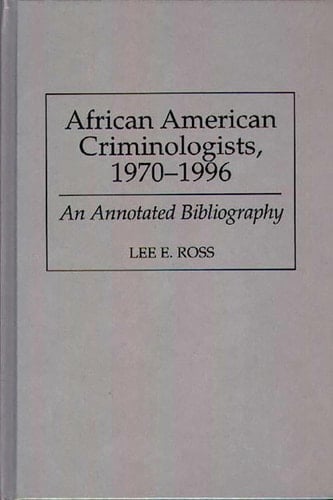 African American Criminologists, 1970-1996