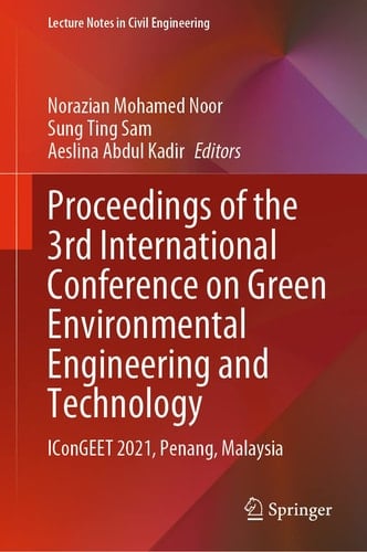 Proceedings of the 3rd International Conference on Green Environmental Engineering and Technology IConGEET 2021, Penang, Malaysia