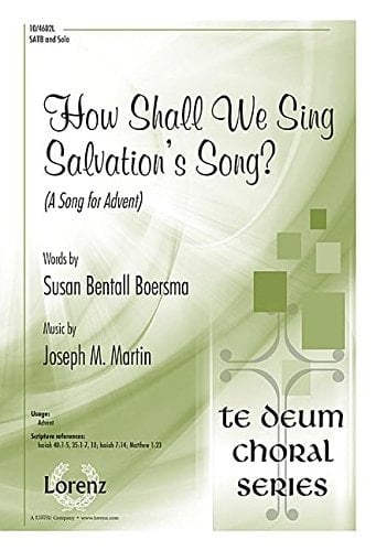 How Shall We Sing Salvation's Song? A Song for Advent