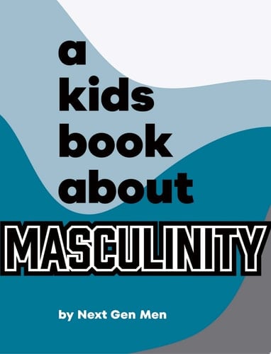 Kids Book About Masculinity, A