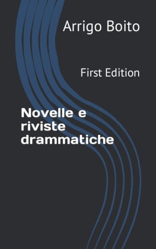 Novelle e riviste drammatiche: First Edition (Italian Edition)