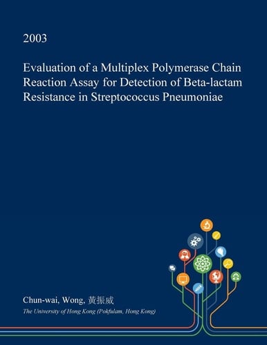 Evaluation of a Multiplex Polymerase Chain Reaction Assay for Detection of Beta-Lactam Resistance in Streptococcus Pneumoniae