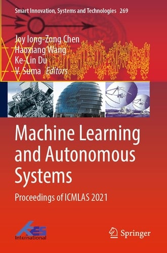 Machine Learning and Autonomous Systems Proceedings of ICMLAS 2021