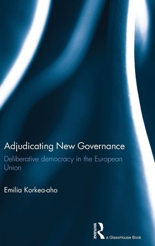 Adjudicating New Governance Deliberative Democracy in the European Union