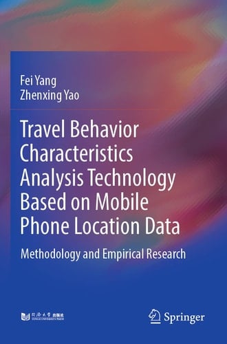 Travel Behavior Characteristics Analysis Technology Based on Mobile Phone Location Data Methodology and Empirical Research