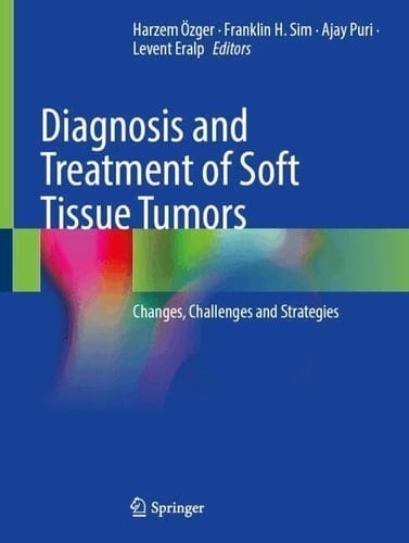 Diagnosis and Treatment of Soft Tissue Tumors Changes, Challenges and Strategies