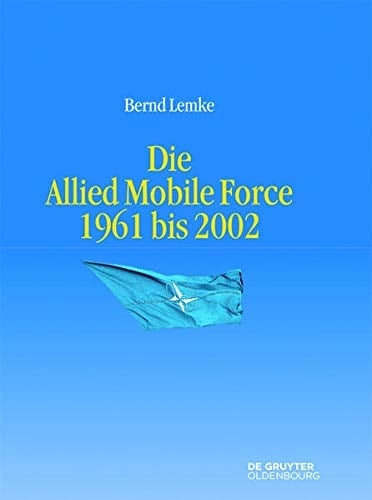 Die Allied Mobile Force, 1961 bis 2002