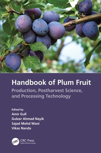 Handbook of Plum Fruit Production, Postharvest Science, and Processing Technology