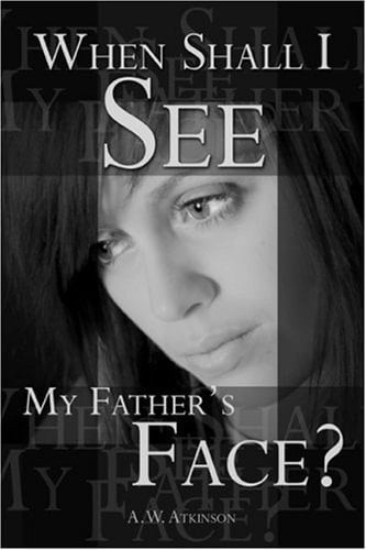 When Shall I See My Father's Face?