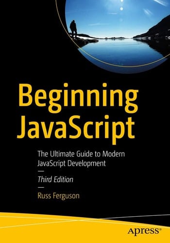 Beginning JavaScript The Ultimate Guide to Modern JavaScript Development
