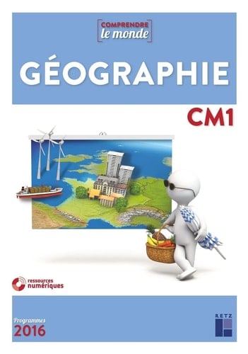 Géographie CM1 Comprendre le monde