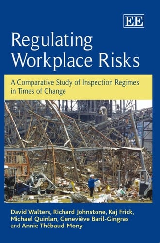 Regulating Workplace Risks A Comparative Study of Inspection Regimes in Times of Change