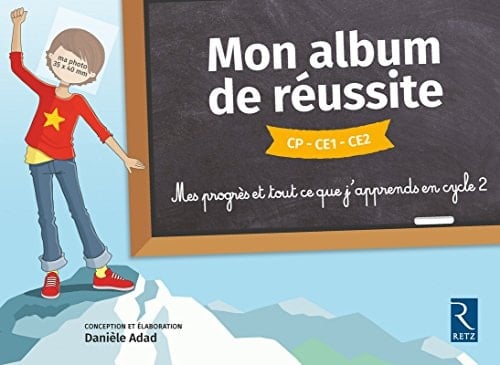 Mon album de réussite CP CE1 CE2 Mes progrès et tout ce que je sais faire en cycle 2
