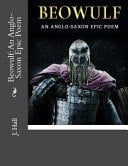 Beowulf: an Anglo-Saxon Epic Poem