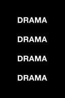 Drama Drama Drama Drama