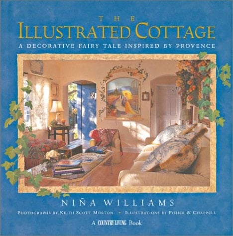 Country Living the Illustrated Cottage A Decorative Fairy Tale Inspired by Provence