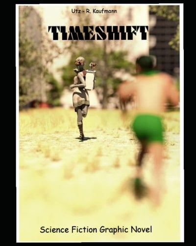 Timeshift: eine Science Fiction Graphic Novel (German Edition)