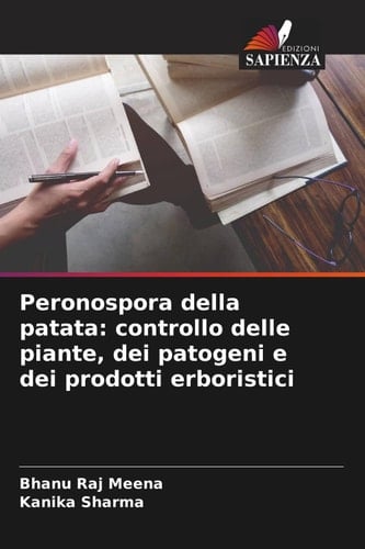 Peronospora della patata: controllo delle piante, dei patogeni e dei prodotti erboristici (Italian Edition)