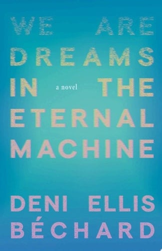 We Are Dreams in the Eternal Machine