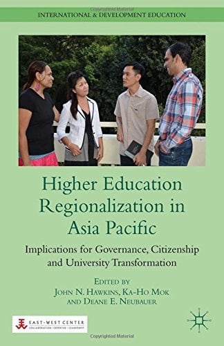 Higher Education Regionalization in Asia Pacific Implications for Governance, Citizenship and University Transformation