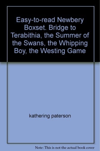 Easy-to-read Newbery Boxset. Bridge to Terabithia, the Summer of the Swans, the Whipping Boy, the Westing Game