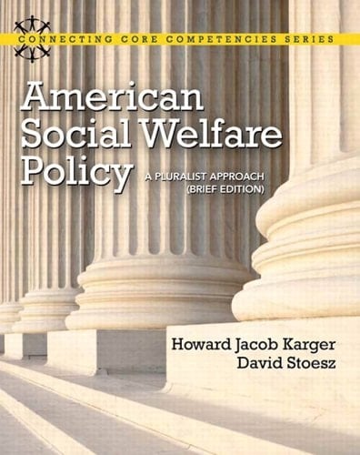 American Social Welfare Policy: A Pluralist Approach, Brief Edition (2-downloads) (Mysearchlab)