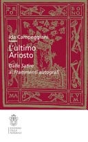 L'ultimo Ariosto dalle Satire ai Frammenti autografi