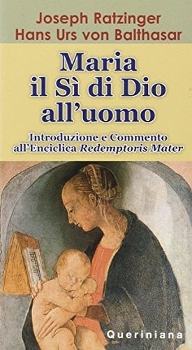 Maria, il Sì di Dio all'uomo introduzione e commento all'enciclica Redemptoris Mater