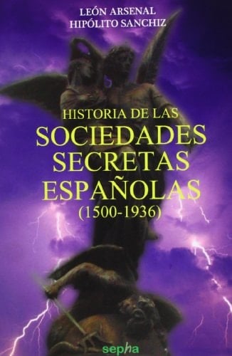 Historia de las sociedades secretas españolas (1500-1936)