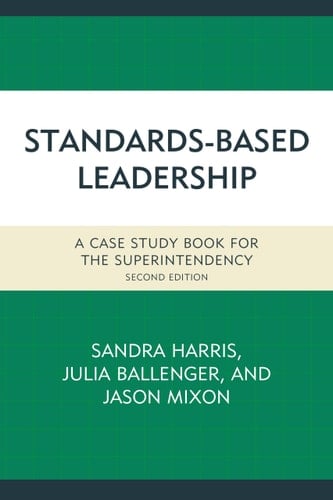 Standards-Based Leadership A Case Study Book for the Superintendency