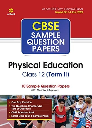 Arihant CBSE Term 2 Physical Education Class 12 Sample Question Papers (As per CBSE Term 2 Sample Paper Issued on 14 Jan 2022)