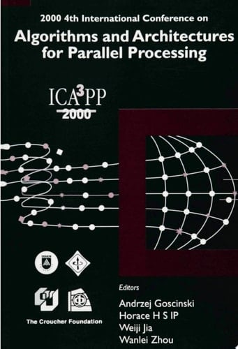Algorithms & Architectures For Parallel Processing, 4th Intl Conf