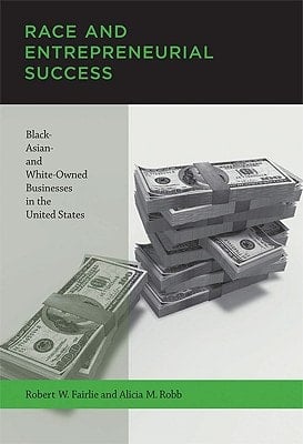 Race and Entrepreneurial Success Black-, Asian-, and White-Owned Businesses in the United States