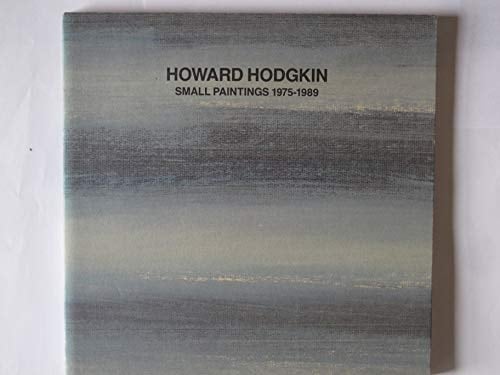 Howard Hodgkin Small Paintings, 1975-1989