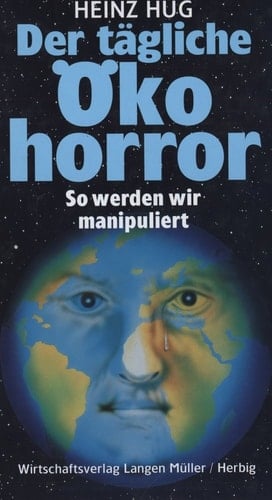 Der tägliche Ökohorror so werden wir manipuliert