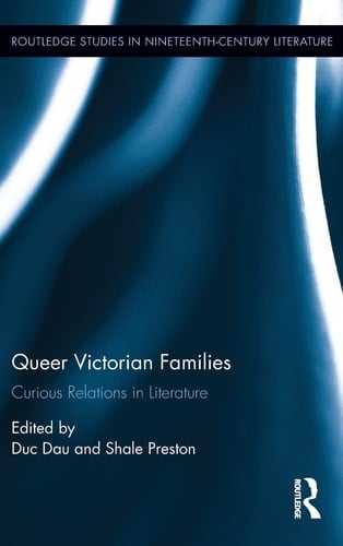 Queer Victorian Families Curious Relations in Literature