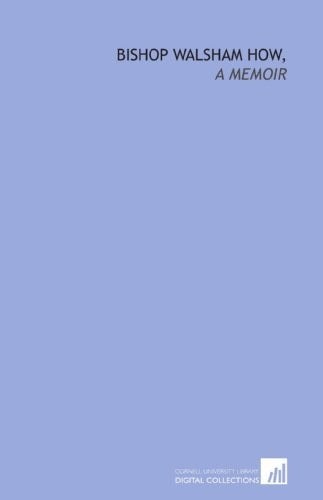 Bishop Walsham How,: a memoir