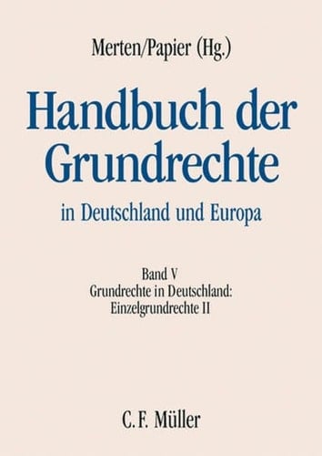 Handbuch der Grundrechte in Deutschland und Europa Band V: Grundrechte in Deutschland - Einzelgrundrechte II