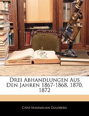 Drei Abhandlungen Aus Den Jahren 1867-1868, 1870, 1872 (German Edition)