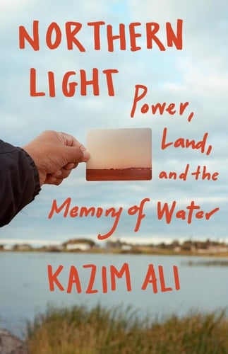 Northern Light Power, Land, and the Memory of Water
