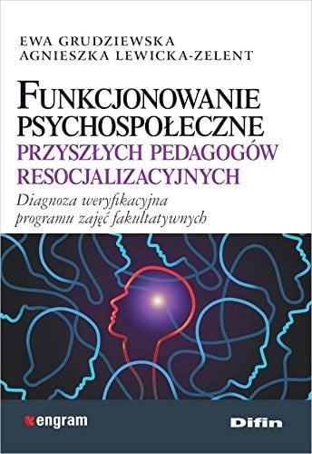 Funkcjonowanie psychospołeczne przyszłych pedagogów resocjalizacyjnych diagnoza weryfikacyjna programu zajęć fakultatywnych