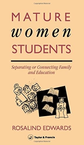 Mature Women Students Separating Or Connecting Family and Education