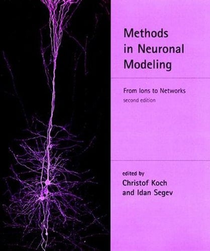 Methods in Neuronal Modeling, second edition From Ions to Networks