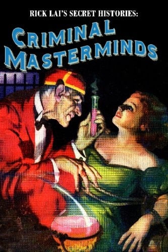 Rick Lai's Secret Histories: Criminal Masterminds