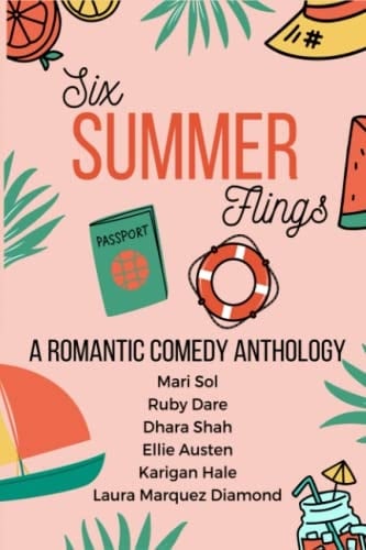 Six Summer Flings: A Steamy, Romantic Comedy Anthology