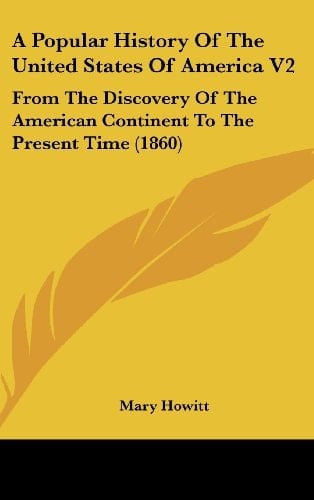 A Popular History Of The United States Of America V2: From The Discovery Of The American Continent To The Present Time (1860)