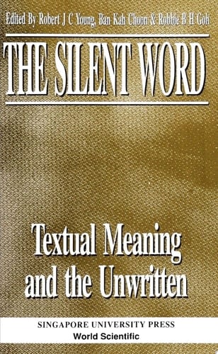 The Silent Word - Textual Meaning And The Unwritten
